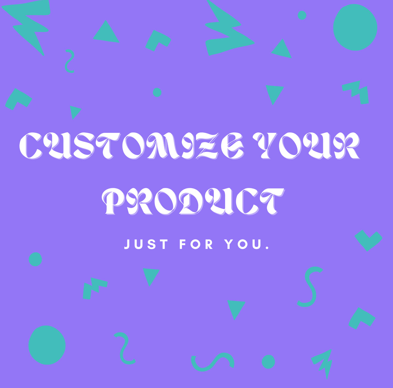 PRE-ORDER CUSTOMIZE PRODUCT